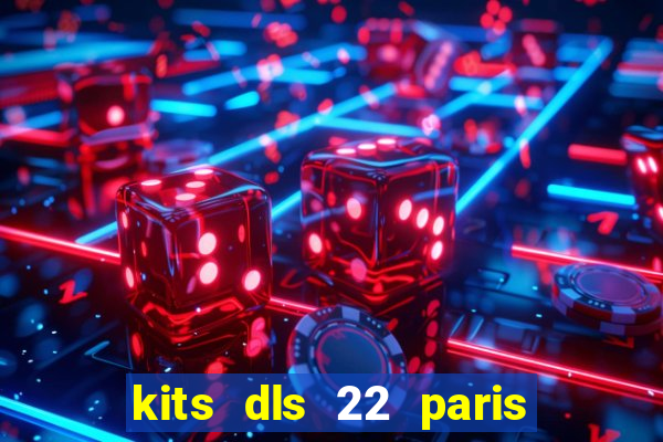 kits dls 22 paris saint germain